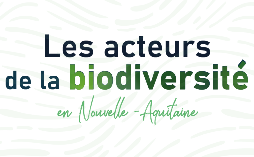 Les acteurs de la biodiversité en Nouvelle-Aquitaine 2026